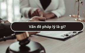 Các Vấn Đề Pháp Lý Là Gì