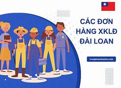 Đơn Hàng Xkld Đài Trung 2024 Mới Nhất Hôm Nay